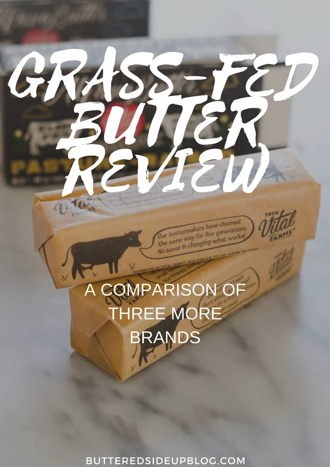 Which Grass-Fed Butter is the Best? - A Review of 5 Grass-Fed Butters -  Buttered Side Up