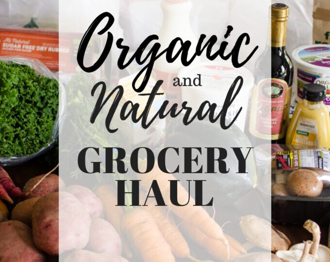 Natural/Organic Grocery Haul