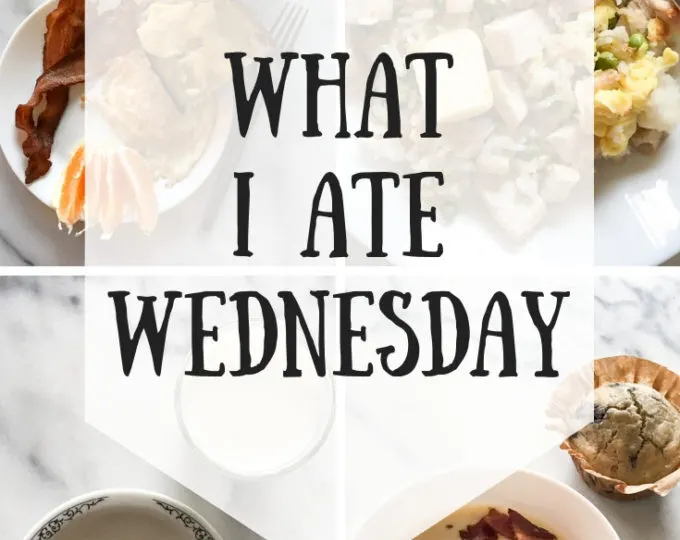 What I Ate Wednesday